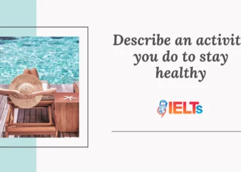 ielts-speaking-part-2-an-activity-you-do-to-stay-healthy