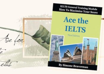 Ace the IELTS: IELTS General Module - How to Maximize Your Score (3rd Edition)