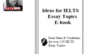 Liz’s Ideas for IELTS Essay Topics E-book