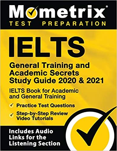 IELTS General Training and Academic Secrets Study Guide 2020 and 2021