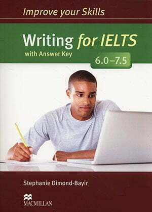 Improve your Skills Writing for IELTS with Answer Key 6.0-7.5