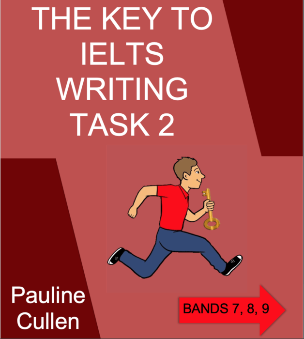 The Key to IELTS Writing Task 2 by Pauline Cullen