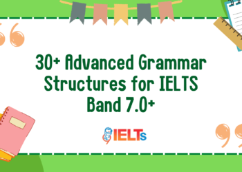 30+ Advanced Grammar Structures for IELTS Band 7.0+