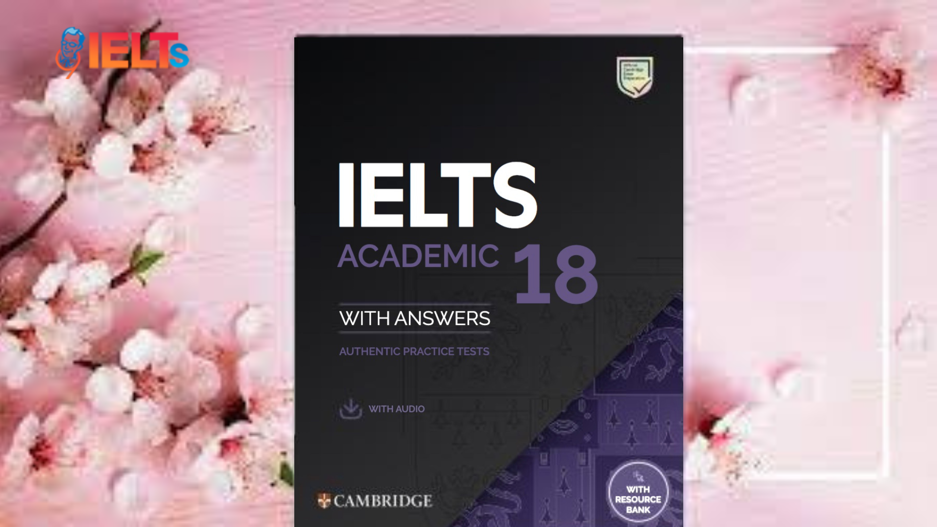 Cambridge IELTS 18 Academic PDF   Audio 9IELTS